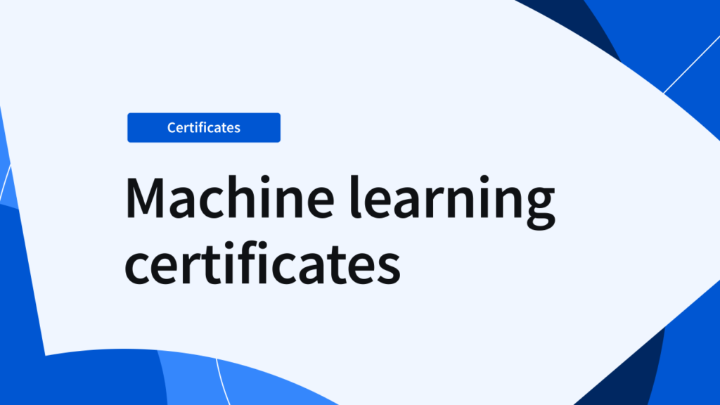 Top 6 Machine Learning Certifications: How to Choose the Right One for You