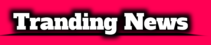 tranding news