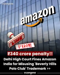 Delhi High Court Halts Amazon’s ₹339 Crore Payment to Beverly Hills Polo Club in Trademark Dispute