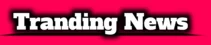 tranding news